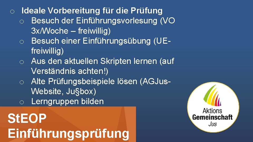 o Ideale Vorbereitung für die Prüfung o Besuch der Einführungsvorlesung (VO 3 x/Woche –