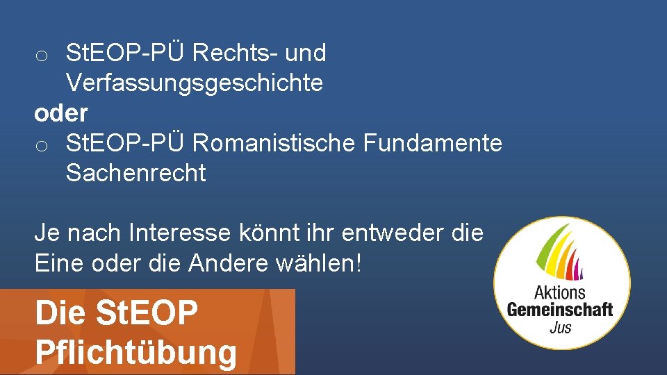 o St. EOP-PÜ Rechts- und Verfassungsgeschichte oder o St. EOP-PÜ Romanistische Fundamente Sachenrecht Je