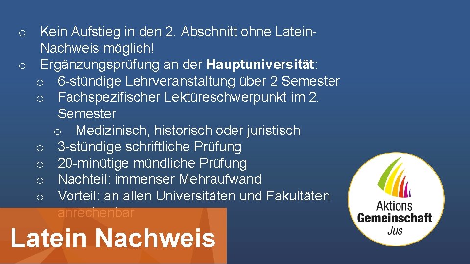 o Kein Aufstieg in den 2. Abschnitt ohne Latein. Nachweis möglich! o Ergänzungsprüfung an