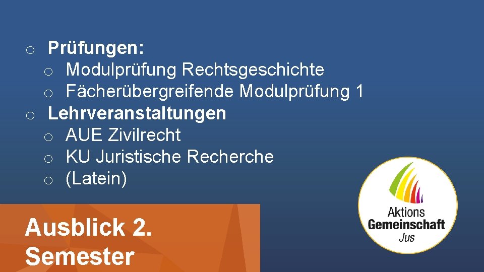 o Prüfungen: o Modulprüfung Rechtsgeschichte o Fächerübergreifende Modulprüfung 1 o Lehrveranstaltungen o AUE Zivilrecht