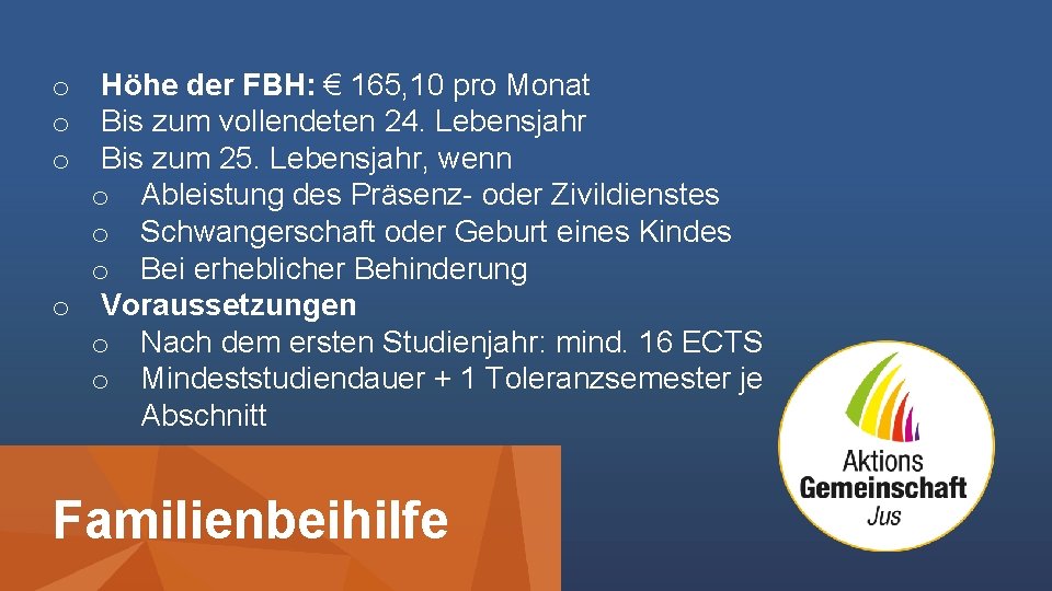 o Höhe der FBH: € 165, 10 pro Monat o Bis zum vollendeten 24.
