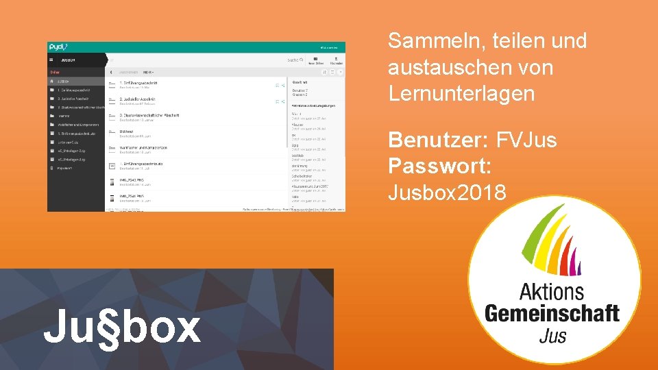 Sammeln, teilen und austauschen von Lernunterlagen Benutzer: FVJus Passwort: Jusbox 2018 Ju§box 