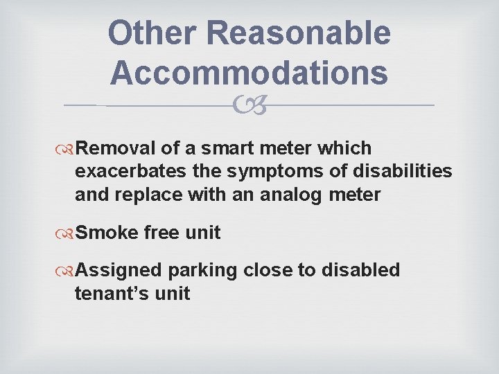 Other Reasonable Accommodations Removal of a smart meter which exacerbates the symptoms of disabilities