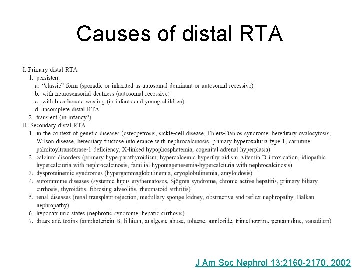 Causes of distal RTA J Am Soc Nephrol 13: 2160 -2170, 2002 