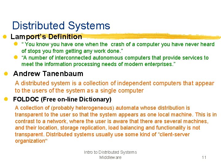 Distributed Systems ● Lamport’s Definition ● “ You know you have one when the