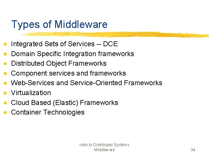 Types of Middleware ● ● ● ● Integrated Sets of Services -- DCE Domain