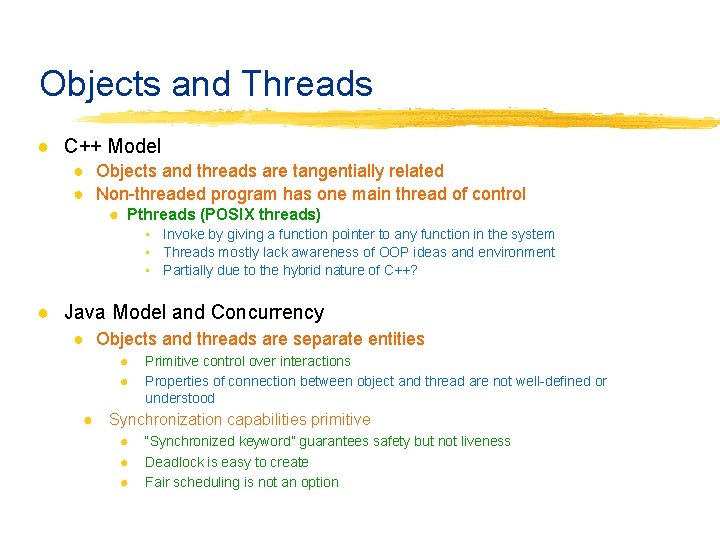 Objects and Threads ● C++ Model ● Objects and threads are tangentially related ●