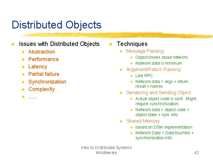 Distributed Objects ● Issues with Distributed Objects ● ● ● ● Abstraction Performance Latency