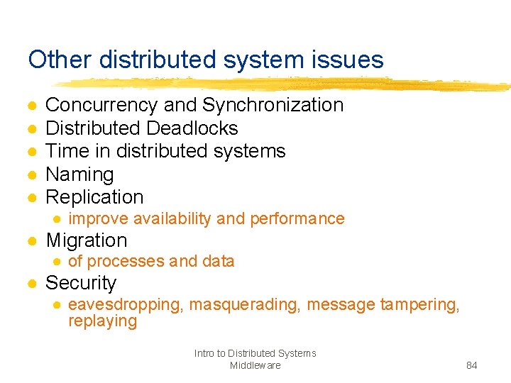Other distributed system issues ● ● ● Concurrency and Synchronization Distributed Deadlocks Time in