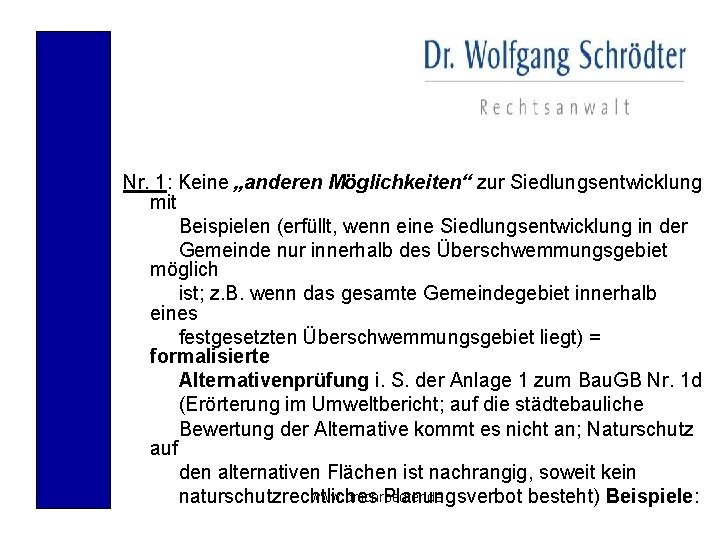 Nr. 1: Keine „anderen Möglichkeiten“ zur Siedlungsentwicklung mit Beispielen (erfüllt, wenn eine Siedlungsentwicklung in