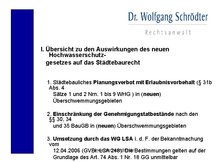 I. Übersicht zu den Auswirkungen des neuen Hochwasserschutzgesetzes auf das Städtebaurecht 1. Städtebauliches Planungsverbot