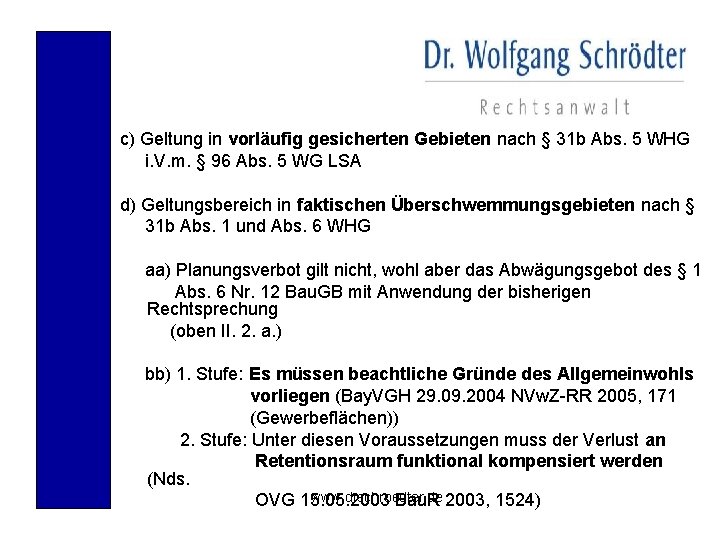 c) Geltung in vorläufig gesicherten Gebieten nach § 31 b Abs. 5 WHG i.