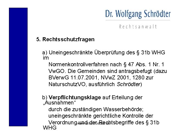 5. Rechtsschutzfragen a) Uneingeschränkte Überprüfung des § 31 b WHG im Normenkontrollverfahren nach §