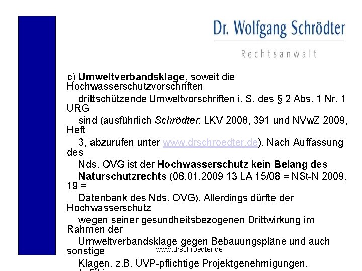  c) Umweltverbandsklage, soweit die Hochwasserschutzvorschriften drittschützende Umweltvorschriften i. S. des § 2 Abs.