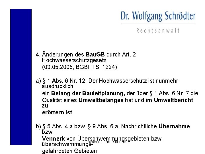 4. Änderungen des Bau. GB durch Art. 2 Hochwasserschutzgesetz (03. 05. 2005, BGBl. I