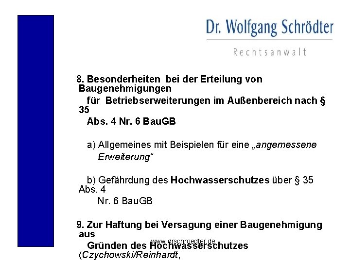 8. Besonderheiten bei der Erteilung von Baugenehmigungen für Betriebserweiterungen im Außenbereich nach § 35