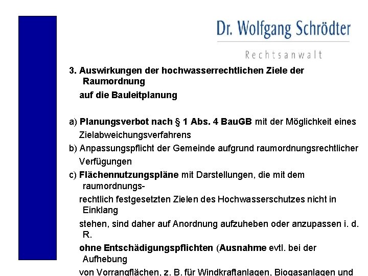 3. Auswirkungen der hochwasserrechtlichen Ziele der Raumordnung auf die Bauleitplanung a) Planungsverbot nach §