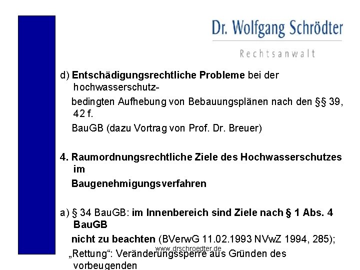 d) Entschädigungsrechtliche Probleme bei der hochwasserschutz bedingten Aufhebung von Bebauungsplänen nach den §§ 39,