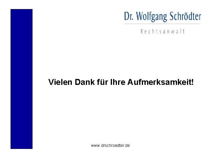 Vielen Dank für Ihre Aufmerksamkeit! www. drschroedter. de 