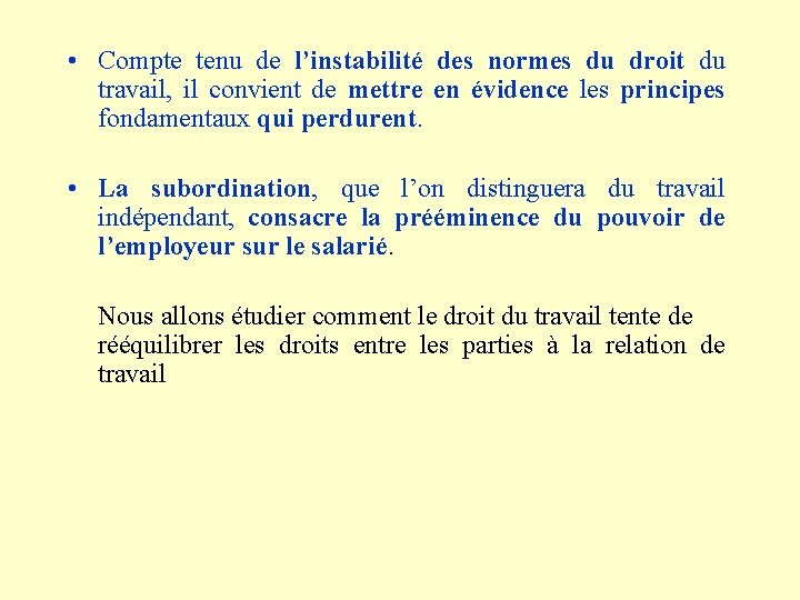  • Compte tenu de l’instabilité des normes du droit du travail, il convient