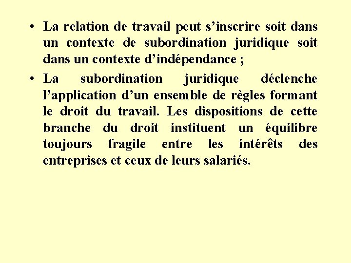  • La relation de travail peut s’inscrire soit dans un contexte de subordination