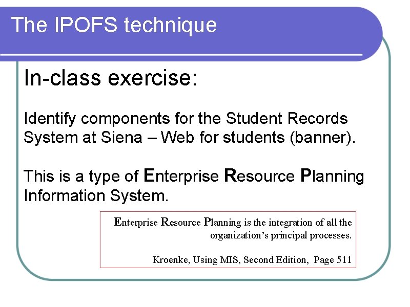 The IPOFS technique In-class exercise: Identify components for the Student Records System at Siena