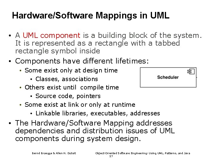 Hardware/Software Mappings in UML • A UML component is a building block of the