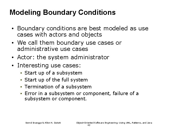 Modeling Boundary Conditions • Boundary conditions are best modeled as use cases with actors