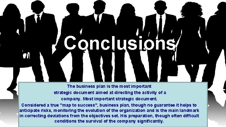 Conclusions The business plan is the most important strategic document aimed at directing the Conclusions The business plan is the most important strategic document aimed at directing the