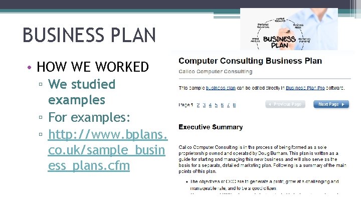 BUSINESS PLAN • HOW WE WORKED ▫ We studied examples ▫ For examples: ▫ BUSINESS PLAN • HOW WE WORKED ▫ We studied examples ▫ For examples: ▫