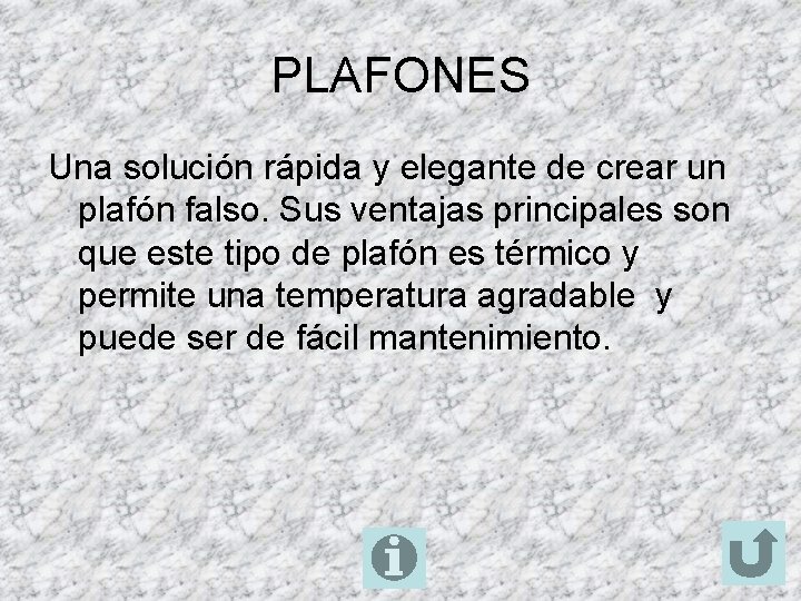 PLAFONES Una solución rápida y elegante de crear un plafón falso. Sus ventajas principales