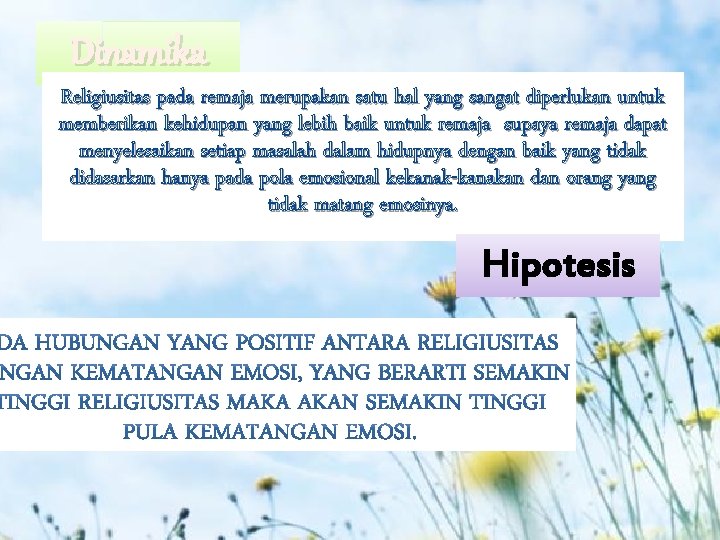 Dinamika Religiusitas pada remaja merupakan satu hal yang sangat diperlukan untuk memberikan kehidupan yang