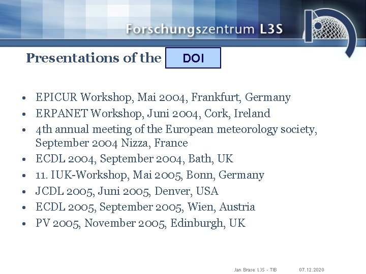 DOI Presentations of the project • EPICUR Workshop, Mai 2004, Frankfurt, Germany • ERPANET