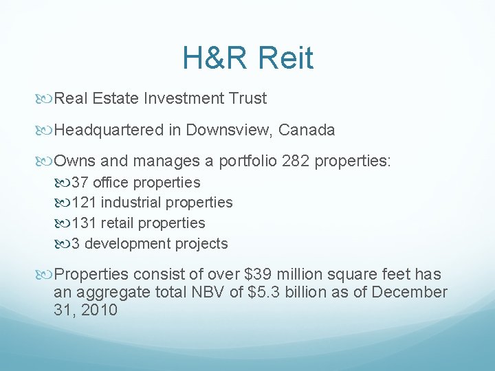 H&R Reit Real Estate Investment Trust Headquartered in Downsview, Canada Owns and manages a