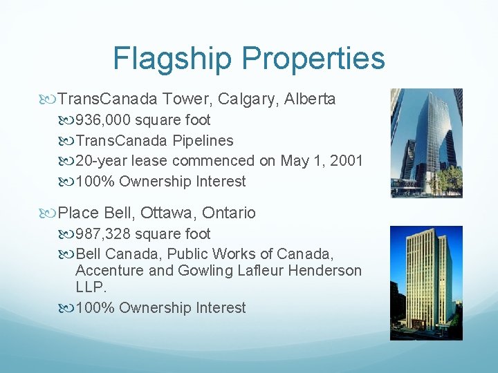 Flagship Properties Trans. Canada Tower, Calgary, Alberta 936, 000 square foot Trans. Canada Pipelines