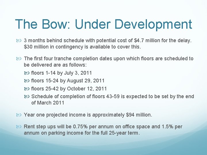 The Bow: Under Development 3 months behind schedule with potential cost of $4. 7