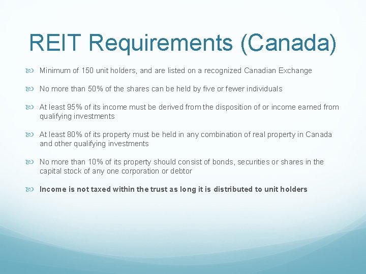 REIT Requirements (Canada) Minimum of 150 unit holders, and are listed on a recognized