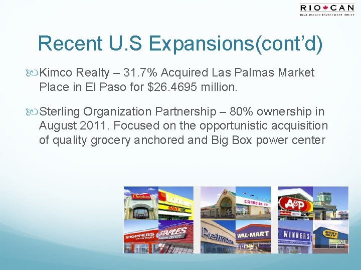 Recent U. S Expansions(cont’d) Kimco Realty – 31. 7% Acquired Las Palmas Market Place