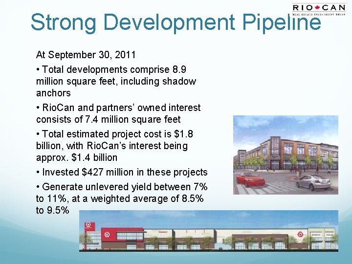 Strong Development Pipeline At September 30, 2011 • Total developments comprise 8. 9 million