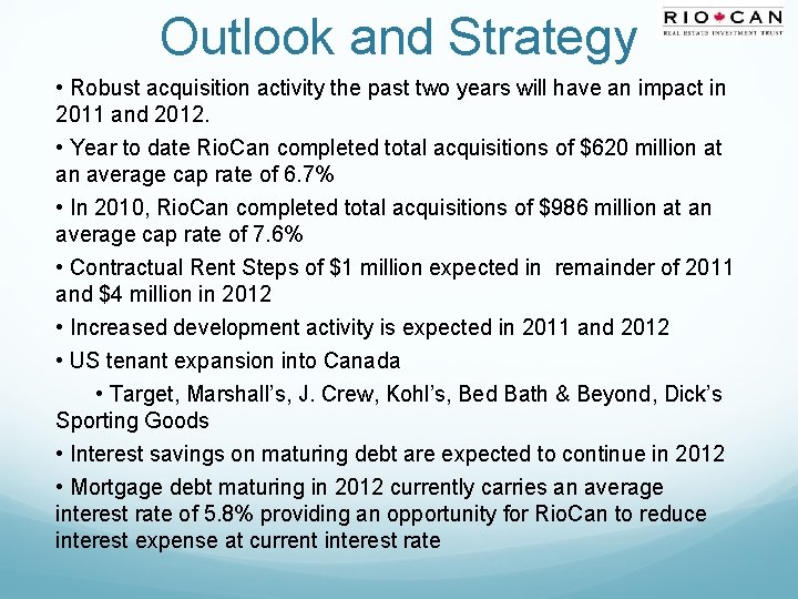 Outlook and Strategy • Robust acquisition activity the past two years will have an