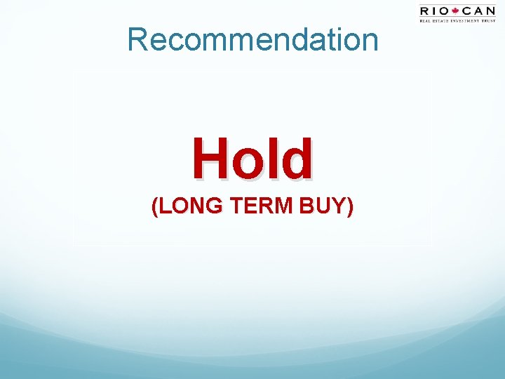 Recommendation Hold (LONG TERM BUY) 