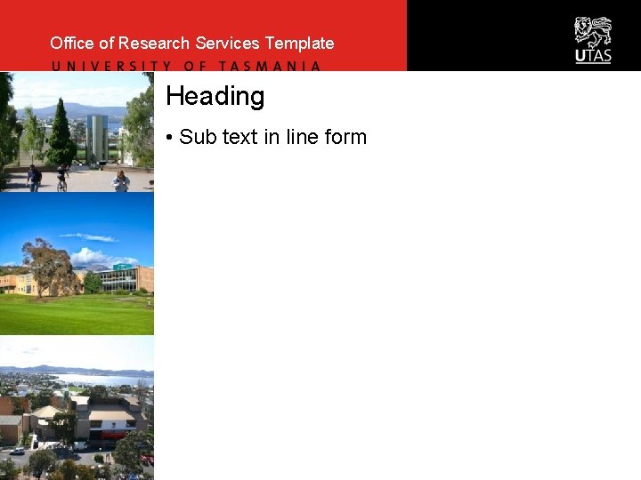 Office of Research Services Template Heading • Sub text in line form 