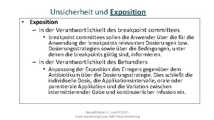 Unsicherheit und Exposition • Exposition – in der Verantwortlichkeit des breakpoint committees • breakpoint