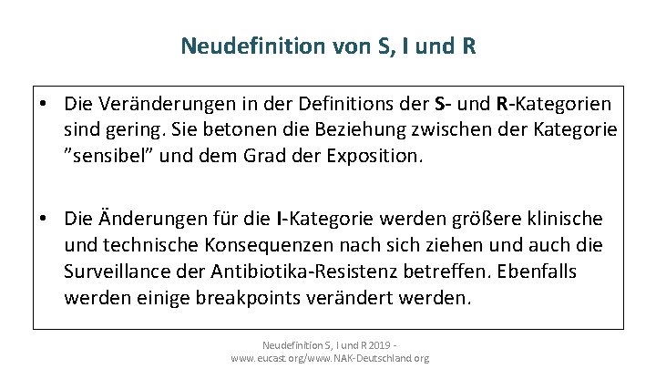 Neudefinition von S, I und R • Die Veränderungen in der Definitions der S-