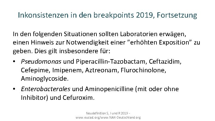 Inkonsistenzen in den breakpoints 2019, Fortsetzung In den folgenden Situationen sollten Laboratorien erwägen, einen