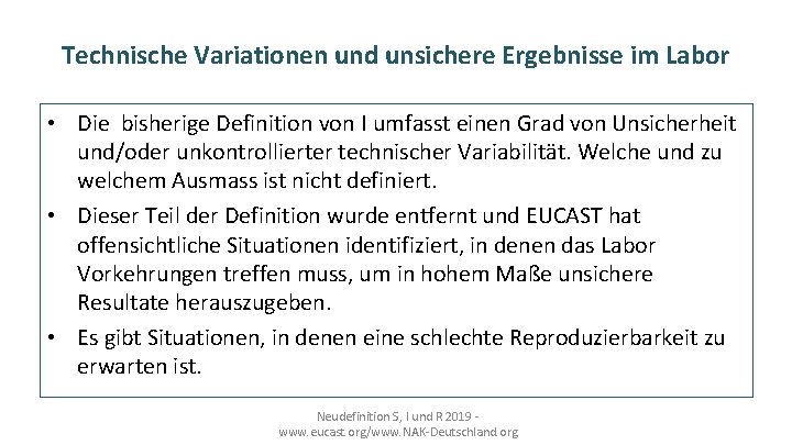 Technische Variationen und unsichere Ergebnisse im Labor • Die bisherige Definition von I umfasst