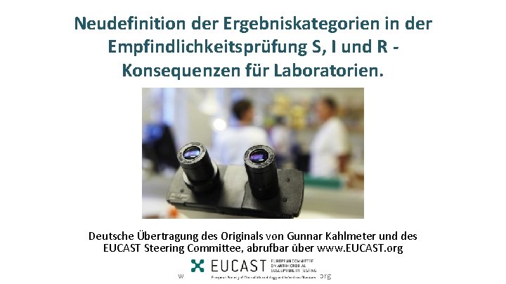 Neudefinition der Ergebniskategorien in der Empfindlichkeitsprüfung S, I und R Konsequenzen für Laboratorien. Deutsche