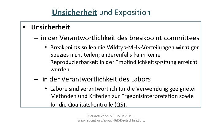 Unsicherheit und Exposition • Unsicherheit – in der Verantwortlichkeit des breakpoint committees • Breakpoints