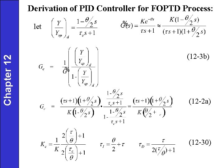Derivation of PID Controller for FOPTD Process: Chapter 12 let (12 -3 b) (12