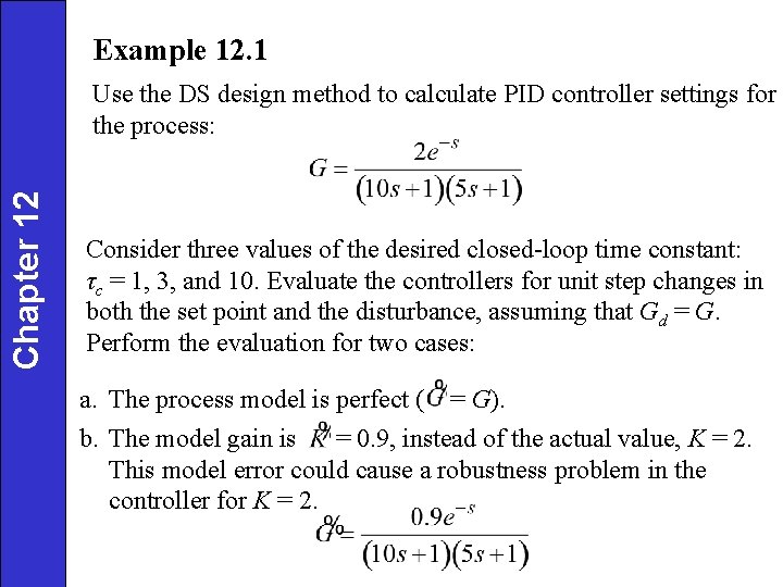 Example 12. 1 Chapter 12 Use the DS design method to calculate PID controller